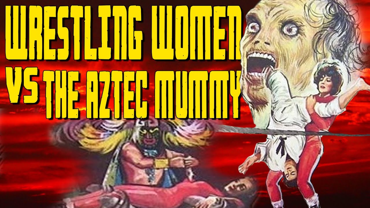WRESTLING WOMEN VS THE AZTEC MUMMY Free on YouTube in 4K - MOVIES & MANIA